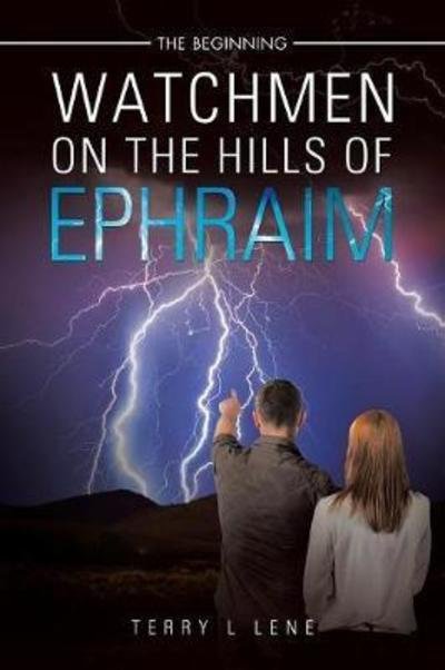 Cover for Terry L Lene · Watchmen on the Hills of Ephraim: The Beginning (Paperback Bog) (2018)