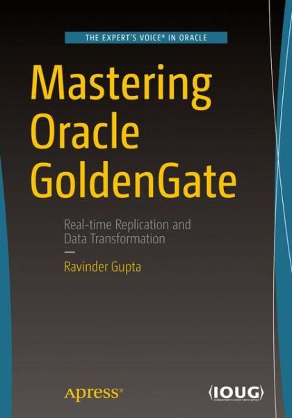 Cover for Ravinder Gupta · Mastering Oracle GoldenGate (Paperback Book) [1st edition] (2016)