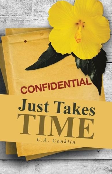 Cover for C a Conklin · Just Takes Time (Paperback Bog) (2015)