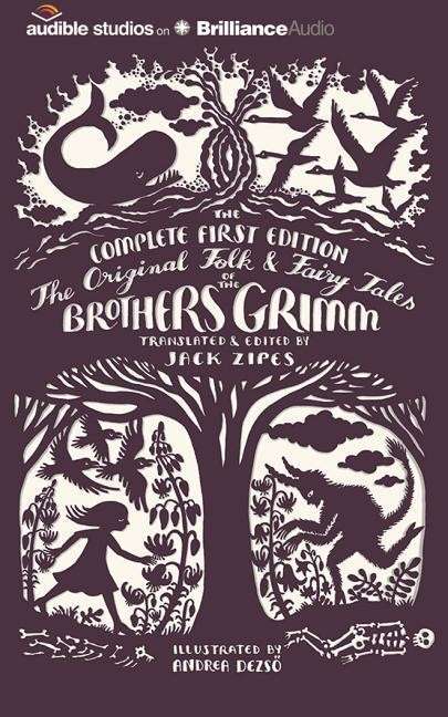 Cover for Jacob Ludwig Carl Grimm · The Original Folk and Fairy Tales of the Brothers Grimm: the Complete First Edition (CD) (2015)