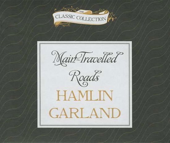 Cover for Hamlin Garland · Main-travelled Roads (CD) (2015)