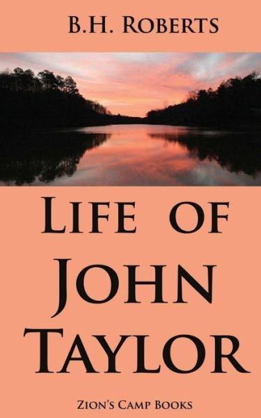 Cover for B H Roberts · Life of John Taylor (Taschenbuch) (2013)
