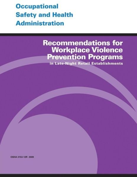 Cover for Occupational Safety and Health Administration · Recommendations for Workplace Violence Prevention Programs in Late-night Retail Establishments (Taschenbuch) (2014)