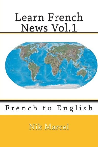Cover for Nik Marcel · Learn French News Vol.1: French to English (Taschenbuch) (2014)