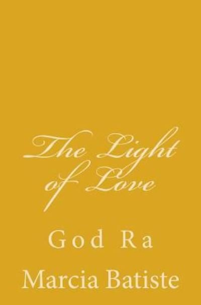 Cover for Marcia Batiste Smith Wilson · The Light of Love: God Ra (Taschenbuch) (2014)