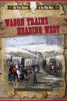 Cover for Rachel Stuckey · Wagon Trains Heading West (Hardcover Book) (2015)