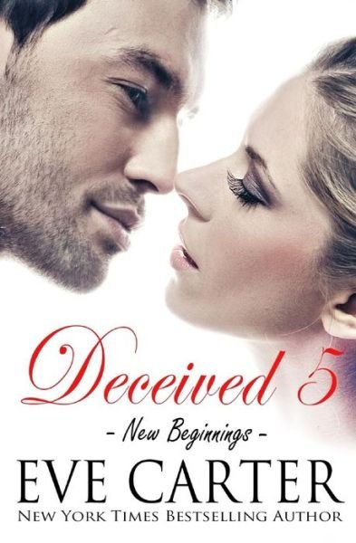 Cover for Eve Carter · Deceived 5 - New Beginnings (Paperback Book) (2014)