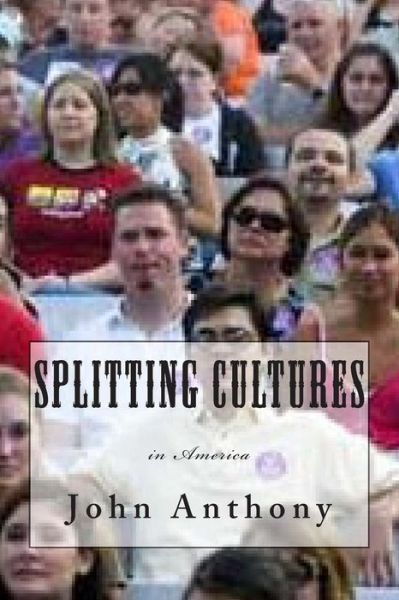 Cover for John Anthony · Splitting Cultures (Pocketbok) (2014)