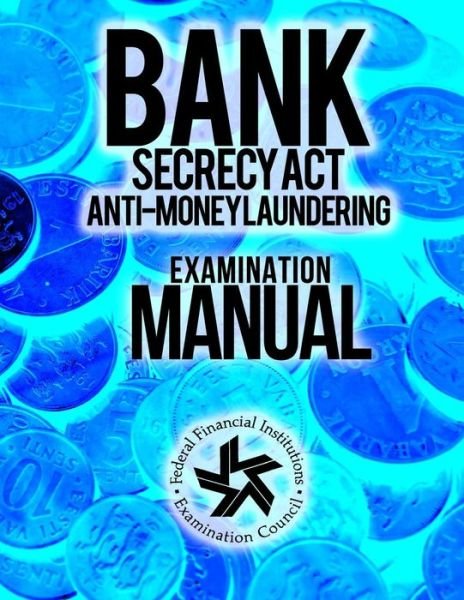 Cover for Federal Financial Institutions Examinati · Bank Secrecy Act/ Anti- Money Laundering Examination Manual (Pocketbok) (2014)