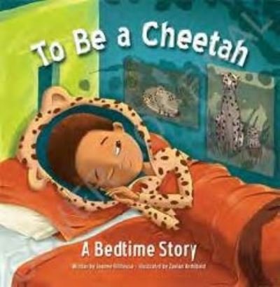 Cover for Joanne C Hillhouse · To Be a Cheetah a Bedtime Story (Innbunden bok) (2023)
