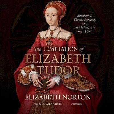 Cover for Elizabeth Norton · The Temptation of Elizabeth Tudor (CD) (2016)