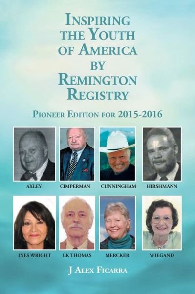 J Alex Ficarra · Inspiring the Youth of America by Remington Registry (Paperback Book) (2015)