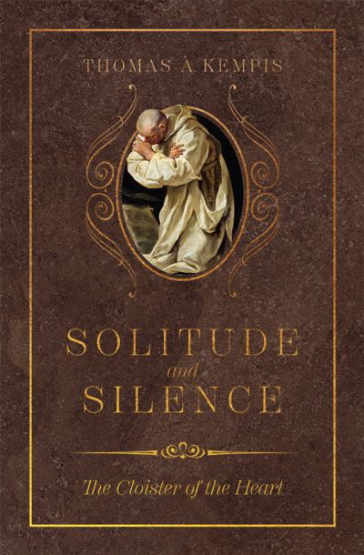 Cover for Thomas Á Kempis · Solitude and Silence (Book) (2023)