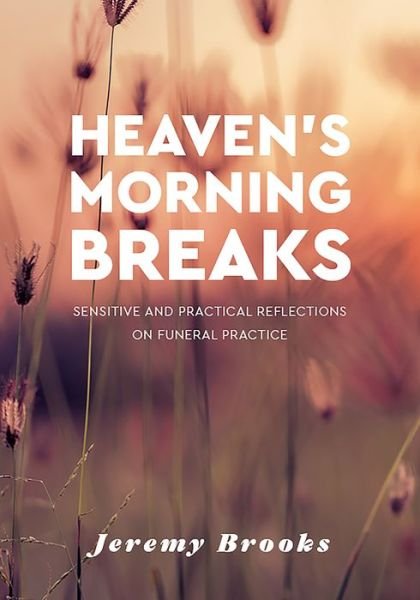 Cover for Jeremy Brooks · Heaven's Morning Breaks (Book) (2020)