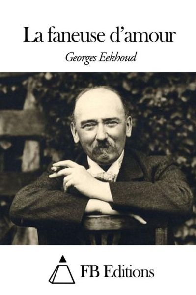 Cover for Georges Eekhoud · La Faneuse D'amour (Paperback Book) (2015)