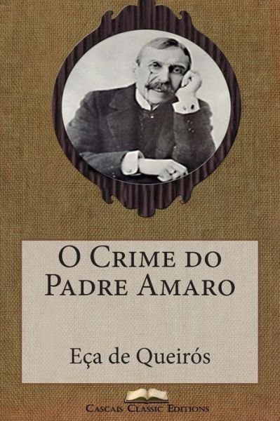 Cover for Eca De Queiros · O Crime Do Padre Amaro (Taschenbuch) (2015)