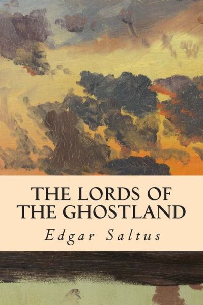 Cover for Edgar Saltus · The Lords of the Ghostland (Paperback Book) (2015)