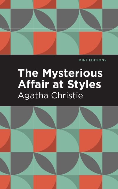 Cover for Agatha Christie · The Mysterious Affair at Styles - Mint Editions (Hardcover Book) (2020)