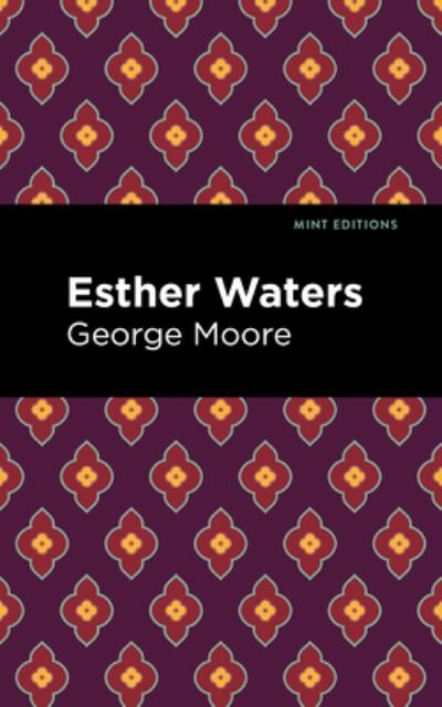 Cover for George Moore · Esther Waters - Mint Editions (Paperback Bog) (2021)