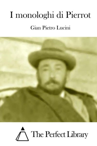 Cover for Gian Pietro Lucini · I Monologhi Di Pierrot (Paperback Book) (2015)