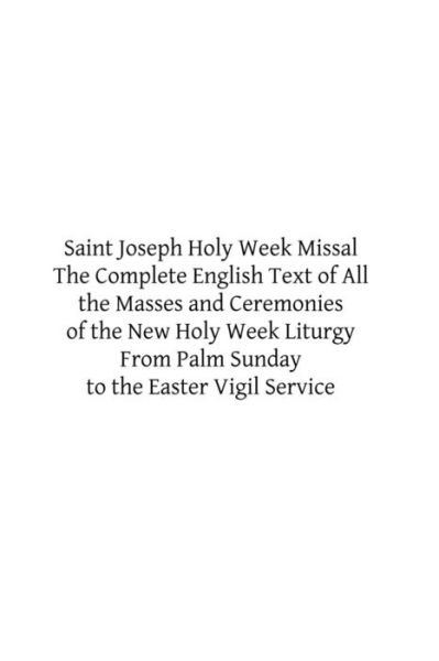 Cover for Catholic Church · Saint Joseph Holy Week Missal: the Complete English Text of All the Masses and Ceremonies of the New Holy Week Liturgy from Palm Sunday to the Easter (Paperback Bog) (2015)