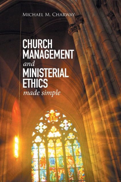 Cover for Michael M Charway · Church Management and Ministerial Ethics Made Simple (Pocketbok) (2016)