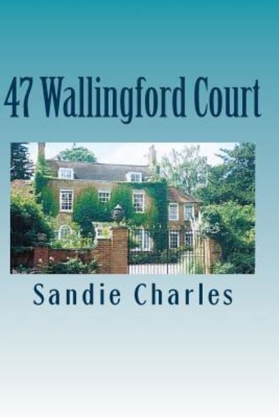 Cover for Sandie Charles · 47 Wallingford Court (Paperback Book) (2015)