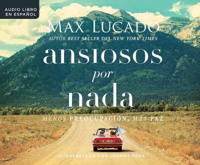 Cover for Max Lucado · Ansiosos Por NADA (Anxious for Nothing) (CD) (2017)