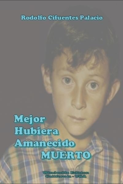 Cover for Windmills Editions · Mejor hubiera amanecido Muerto (Paperback Book) [Spanish edition] (2017)