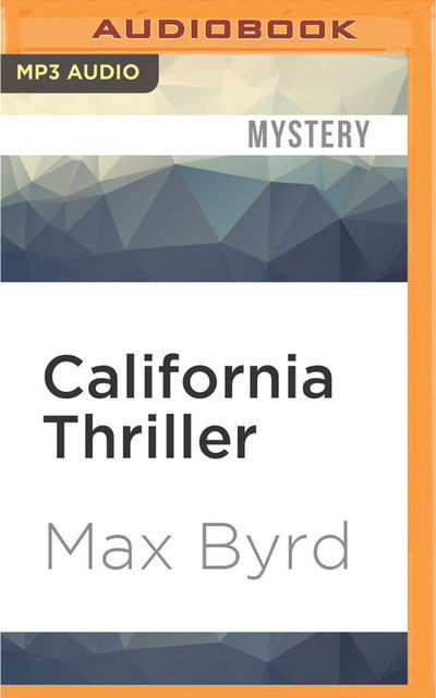 Cover for Max Byrd · California Thriller (MP3-CD) (2016)