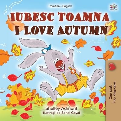 I Love Autumn (Romanian English Bilingual Book for Kids) - Romanian English Bilingual Collection - Shelley Admont - Books - Kidkiddos Books Ltd. - 9781525928000 - May 17, 2020