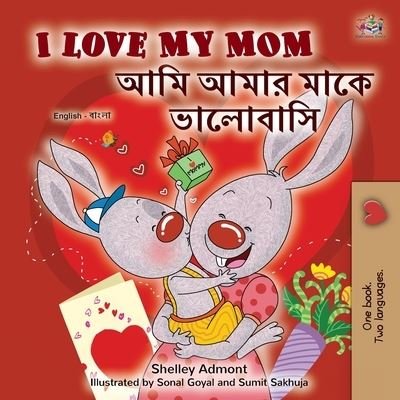 Cover for Shelley Admont · I Love My Mom (English Bengali Bilingual Book for Kids) (Paperback Book) (2021)