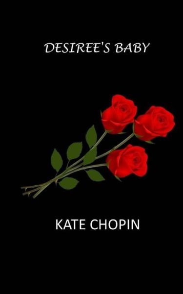 Cover for Kate Chopin · Desiree's Baby (Paperback Bog) (2016)