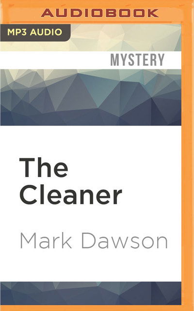 Cover for Mark Dawson · The Cleaner (MP3-CD) (2016)