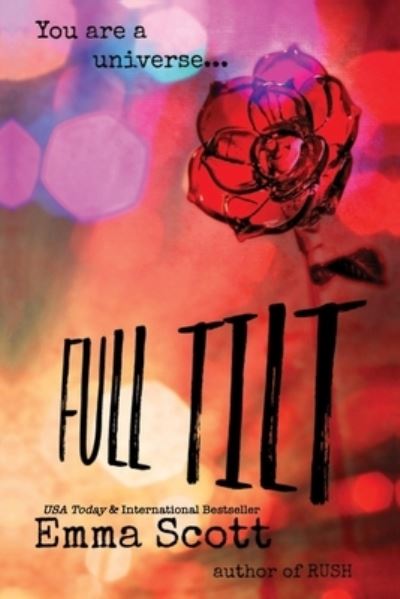 Full Tilt - Emma Scott - Books - CreateSpace Independent Publishing Platf - 9781534739000 - June 16, 2016