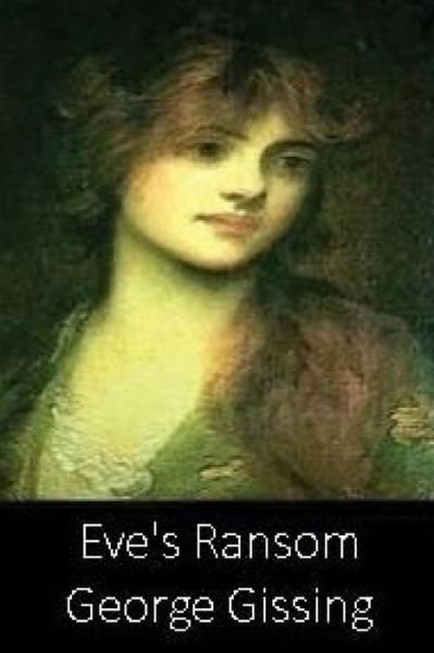 Cover for George Gissing · Eve's Ransom (Paperback Book) (2016)