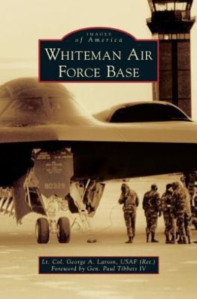 Cover for Lt Col George a Larson Usaf (Ret) · Whiteman Air Force Base (Hardcover Book) (2018)