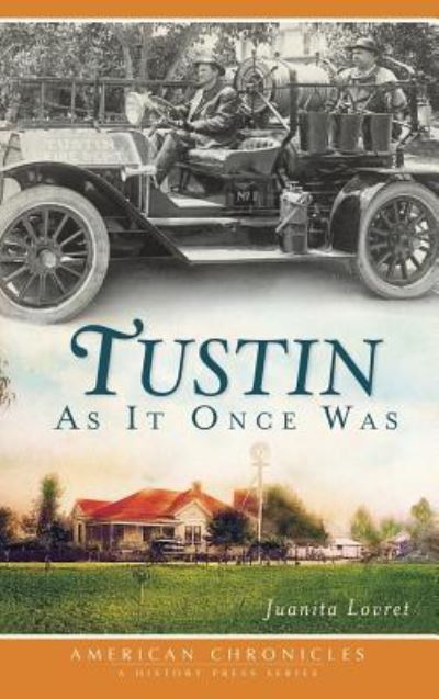 Cover for Juanita Lovret · Tustin as It Once Was (Hardcover Book) (2011)