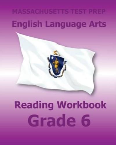 Cover for Test Master Press Massachusetts · MASSACHUSETTS TEST PREP English Language Arts Reading Workbook Grade 6 : Preparation for the Next-Generation MCAS Tests (Paperback Bog) (2016)