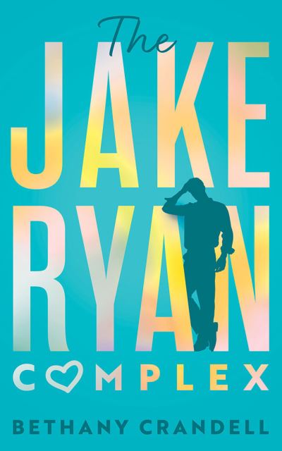 The Jake Ryan Complex - Bethany Crandell - Books - Amazon Publishing - 9781542026000 - January 26, 2021