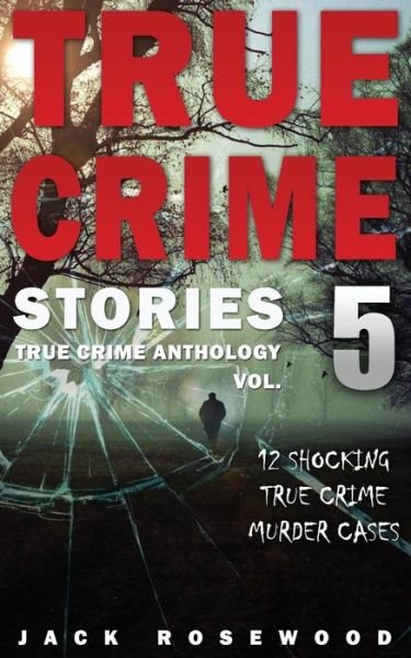 Cover for Jack Rosewood · True Crime Stories Volume 5 (Pocketbok) (2016)