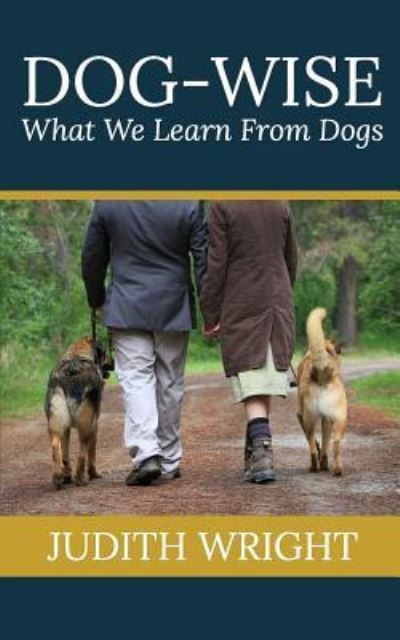 Cover for Judith Wright · Dog-wise : What We Lean From Dogs (Paperback Book) (2017)