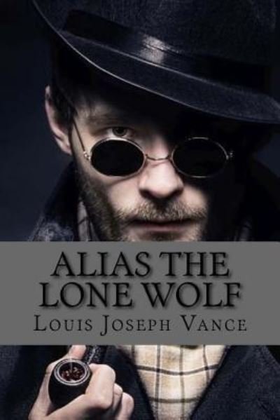 Cover for Louis Joseph Vance · Alias the Lone Wolf (Paperback Book) (2017)