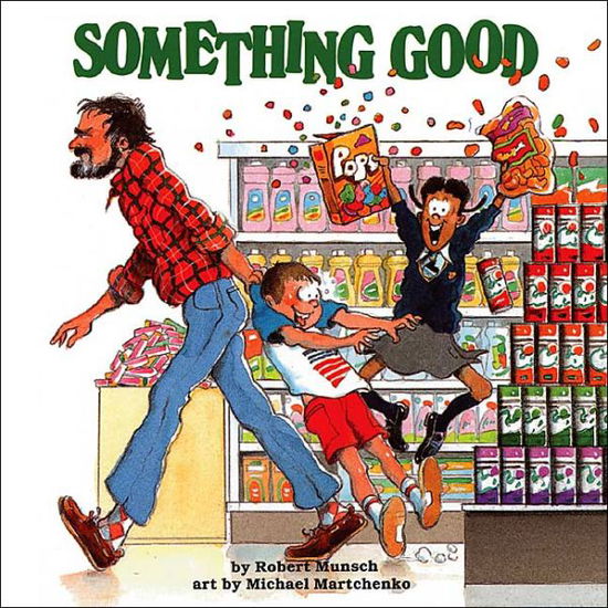 Something Good - Classic Munsch - Robert Munsch - Książki - Annick Press Ltd - 9781550371000 - 17 maja 1990