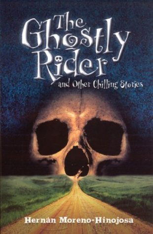 Cover for Hernan Moreno-hinojosa · The Ghostly Rider and Other Chilling Stories (Paperback Book) (2006)