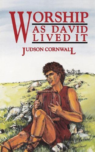 Cover for Judson Cornwall · Worship As David Lived It (Paperback Book) (1990)