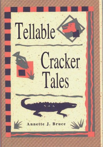 Cover for Annette J Bruce · Tellable Cracker Tales (Hardcover Book) [1st edition] (1996)