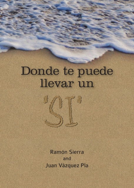 Cover for Ramón Sierra · Donde te puede llevar un SI (Taschenbuch) (2019)