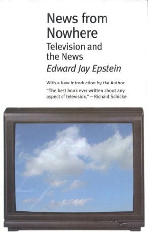 News from Nowhere: Television and the News - Edward Jay Epstein - Bøger - Ivan R Dee, Inc - 9781566633000 - 22. februar 2000