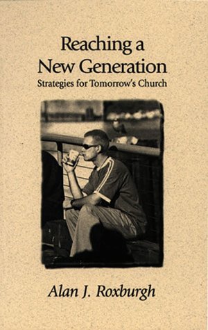 Cover for J. Roxburgh Alan · Reaching a New Generation: Strategies for Tomorrow's Church (Paperback Book) (1992)